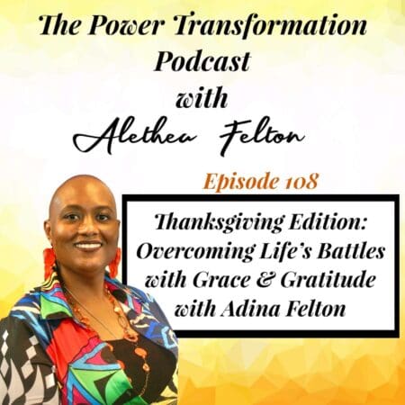 108. Thanksgiving Edition - Overcoming Life'S Battles With Grace &Amp; Gratitude With Adina Felton &Raquo; 029E1Rhq1Dl2503Efgn2E2Spi3Cf