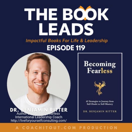 Episode 119: ⁠Dr. Benjamin Ritter⁠ &Amp; His Book, ⁠Your Leadership Legacy: Becoming The Leader You Were Meant To Be⁠ &Raquo; 2174619 1732120655293 Ad903B1E55Daf