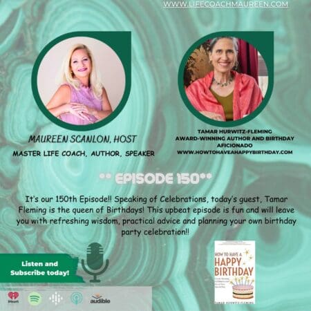 &Quot;Celebrating You! How To Have A Happy Birthday&Quot; Episode 150-Tamar Hurwitz-Fleming &Raquo; 31E39295Efce50F760Ff7443E2Da615A