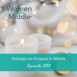 Ep# 379: Becoming Your Own Professional Planner For Midlife &Amp; Beyond! &Raquo; Podcast 383 Holidays