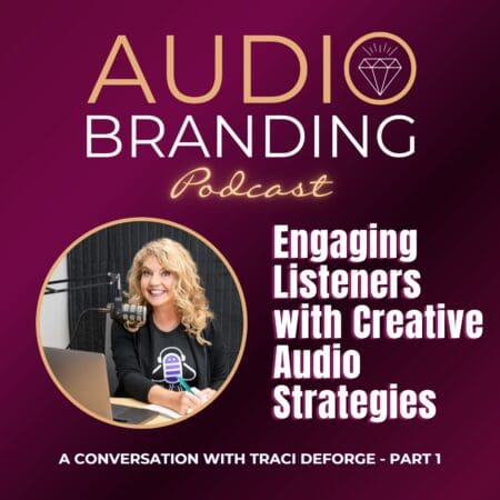 Engaging Listeners With Creative Audio Strategies: A Conversation With Traci Deforge - Part 1 &Raquo; Tebhd0A0Yoif1Ecuhpexudq4