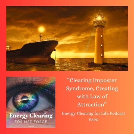 Energy Clearing For Life Podcast #890 &Quot;Clearing Imposter Syndrome, Creating With The Law Of Attraction&Quot; &Raquo; Ecfl 8906Bxra