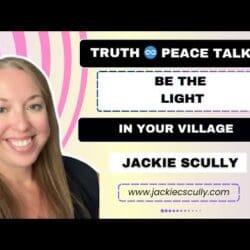 Truth♾️Peace Talks | “Peace Is The Ultimate Abundance” | Jackie Scully &Raquo; Hqdefault 268