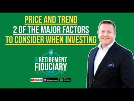 Price And Trend - 2 Of The Major Factors To Consider When Investing - The Retirement Fiduciary &Raquo; Hqdefault 354