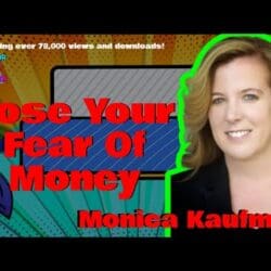 Lose Your Fear Of Money With Monica Kaufman &Raquo; Hqdefault 586