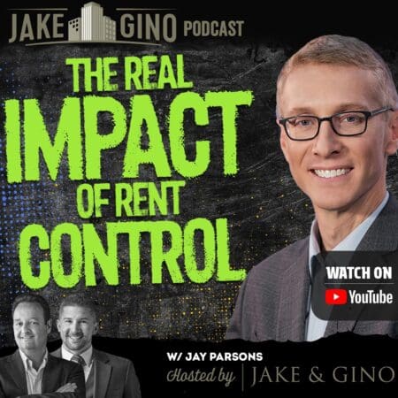 Rent Control: Myths, Facts, And The Real Impact On Affordable Housing | Jake &Amp; Gino Podcast &Raquo; Jay Parsons Sqr