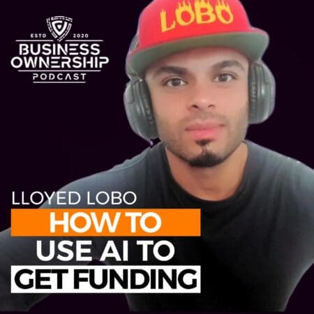 How To Use Ai To Get Funding - Lloyed Lobo &Raquo; Lloyed 20Lobo 20Podcast