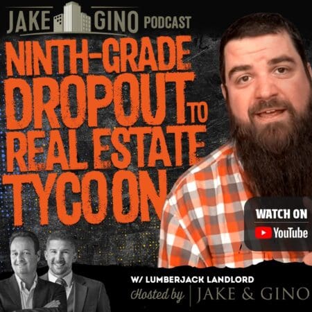 From Ninth-Grade Dropout To Real Estate Tycoon: The Lumberjack Landlord’s Journey | Jake &Amp; Gino Podcast &Raquo; Lumberjack Landlord Sqr