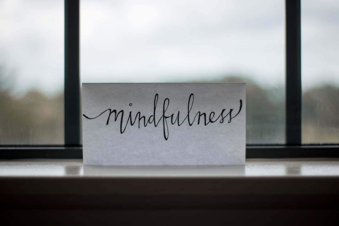 Mindfulness Printed Paper Near Window