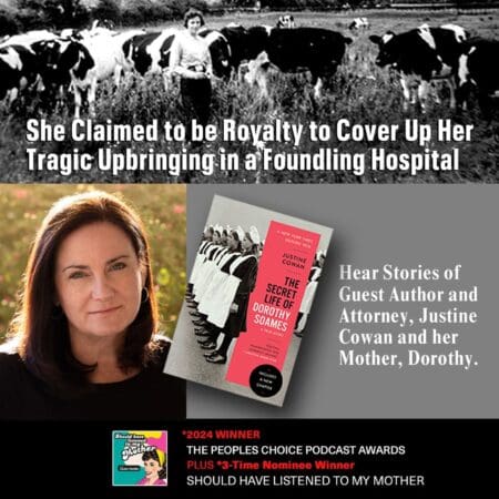 She Claimed To Be Royalty To Cover Up Her Tragic Upbringing In A Foundling Hospital With Guest Author And Attorney Justine Cowan &Raquo; Shltmm S5E45 Justine Cowan And Mother Social Media 11052024