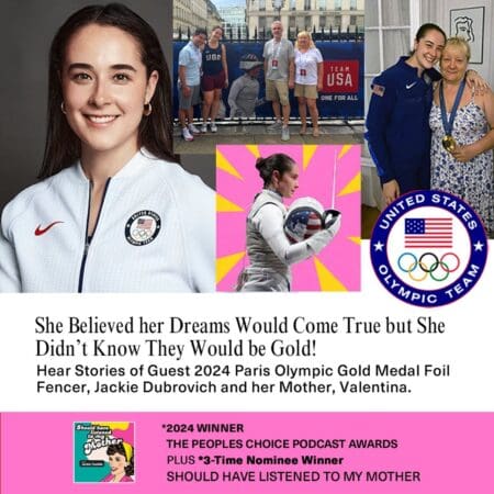 She Believed Her Dreams Would Come True But She Didn’t Know They Would Be Gold With Guest 2024 Paris Olympic Gold Medal Foil Fencer, Jackie Dubrovich &Raquo; Shltmm S5E46 Jackie Dubrovich And Mother Social Media 11122024