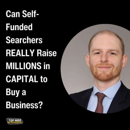 Can Self-Funded Searchers Really Raise Millions Of Capital? &Raquo; Sm5Cvaemb7Pz3Juxtcoroub2B7U1