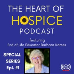 How To Improve Death Literacy In A Community &Raquo; Starting Out In The End Talking With Barbara Karnes 1730671838