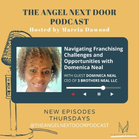 Navigating Franchising Challenges And Opportunities With Domineca Neal &Raquo; The 20Angel 20Next 20Door 20Graphics 20 202024 11 08T150801 042