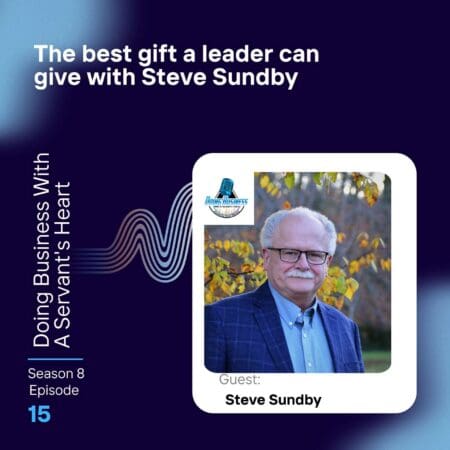 The Best Gift A Leader Can Give With Steve Sundby &Raquo; Xf4Qaq19R2Pyhrg7Tnu6W70Na5A6