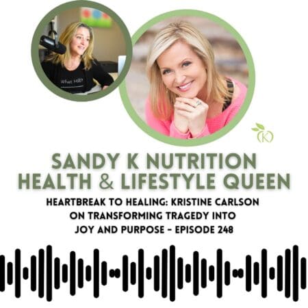 Heartbreak To Healing: Kristine Carlson On Transforming Tragedy Into Joy And Purpose - Episode 248 &Raquo; Xv0Djmnps7Otxv8Uyy9Xjk6I6Y9U