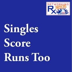 The Unpredictable Nature Of Networking (0061) &Raquo; 0116. 1 1 Singles Score Runs Too 2.0