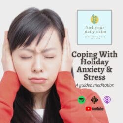 Easing The Holiday Blues: Finding Your Calm Within &Raquo; 190620B5 Ad6D 4A26 B068 45474624Ce6E 8Dd79Ebf0 Coping With Holiday Anxiety Stress