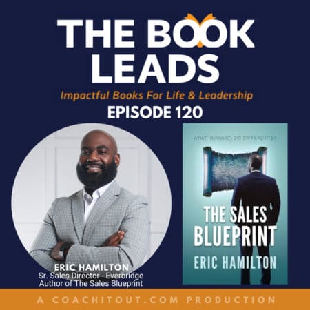 Episode 120: ⁠Eric Hamilton, Mba⁠ &Amp; His Book, ⁠The Sales Blueprint: What Winners Do Differently⁠ &Raquo; 2174619 1734549048399 E4F6402137A8