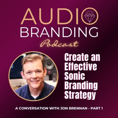 Create An Effective Sonic Branding Strategy: A Conversation With Jon Brennan - Part 1 &Raquo; B8Fquv1Tqiftszv1Elbdte2A