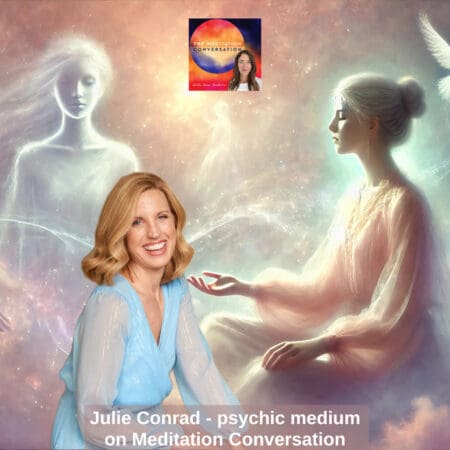 383. Talking To The Other Side Of The Veil - Julie Conrad, Psychic Medium &Raquo; Julie Conrad