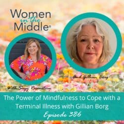 Ep# 375: Why Labeling Yourself Keeps You Stuck In Midlife &Raquo; Podcast 386 Terminalillness Gillianborg Headshot 1