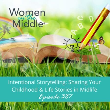 Ep #387: Intentional Storytelling: Sharing Your Childhood And Life Stories In Midlife &Raquo; Podcast 387 Storytelling 20241219 Oimbna9Mop