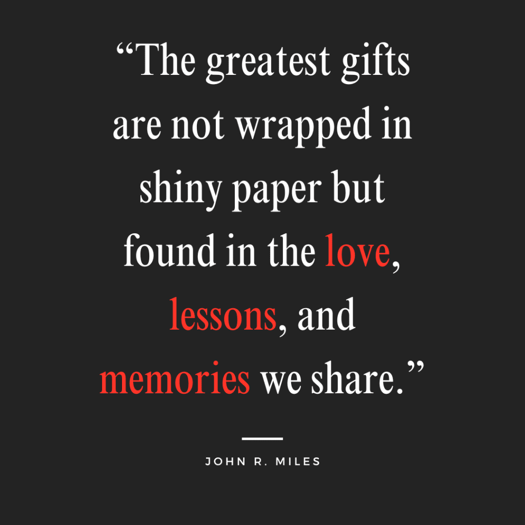 John R. Miles Quote About The Greatest Gifts Are Not Under A Tree - They Are Gifts From Psychological Wealth