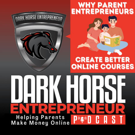 Ep 487 Why Parent Entrepreneurs Create Better Online Courses &Raquo; Why Parent Entrepreneurs Create Better Online Courses