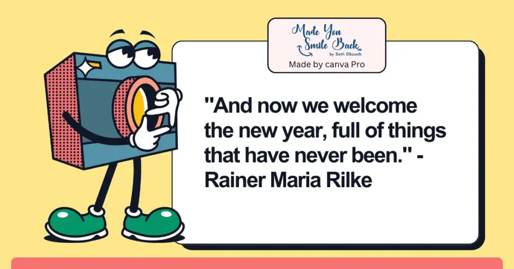 Top 25 End Of Year Quotes To Inspire Reflection And Growth &Raquo; And Now We Welcome The New Year Full Of Things That Have Never Been Rainer Maria Rilke 1024X536 1
