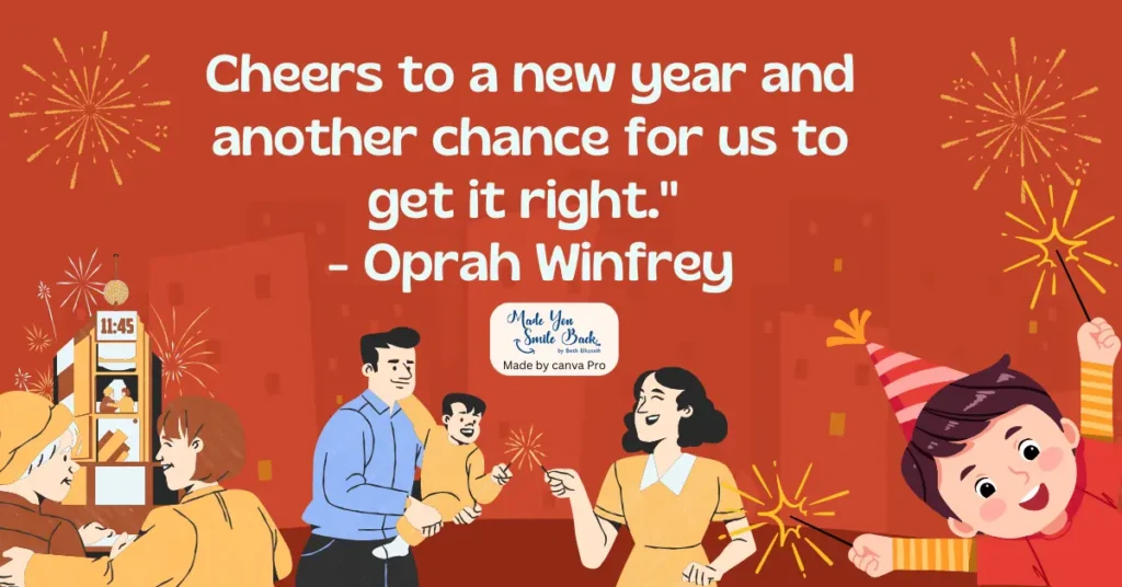 New Year’s Quotes &Amp; Affirmations: Empowering Words To Start 2025 Strong &Raquo; Cheers To A New Year And Another Chance For Us To Get It Right Oprah Winfrey 1024X536 1