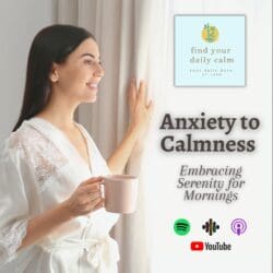 Easing The Holiday Blues: Finding Your Calm Within &Raquo; Fc8Dec2D 1A25 4916 85A3 B2Cdf413E5Aa Ty To Calmness Embracing Serenity For Mornings