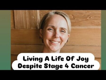 Living A Life Of Joy Despite Stage 4 Cancer &Raquo; Hqdefault 436