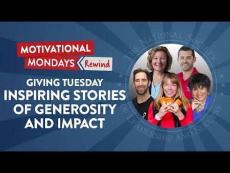 Giving Tuesday: Inspiring Stories Of Generosity And Impact | Nsls Motivational Mondays Podcast &Raquo; Hqdefault 6