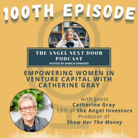 100Th Episode Special: Empowering Women In Venture Capital With Catherine Gray &Raquo; The 20Angel 20Next 20Door 20Graphics 20 202024 11 20T142522 093