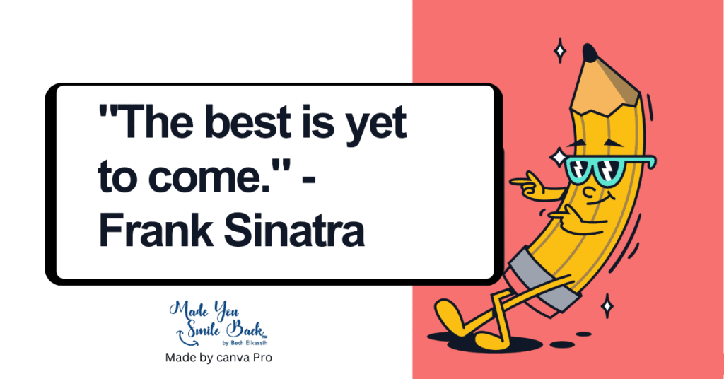 Top 25 End Of Year Quotes To Inspire Reflection And Growth &Raquo; The Best Is Yet To Come Frank Sinatra 1024X536 1