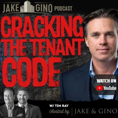 Cracking The Tenant Code: Tim Ray’s Secrets To Better Screening In Real Estate | Jake &Amp; Gino Podcast &Raquo; Tim Ray Sqr