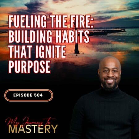 504: Visualizing Success: Fueling The Fire: Building Habits That Ignite Purpose &Raquo; Yqzypvntbioxkihgbunfycut