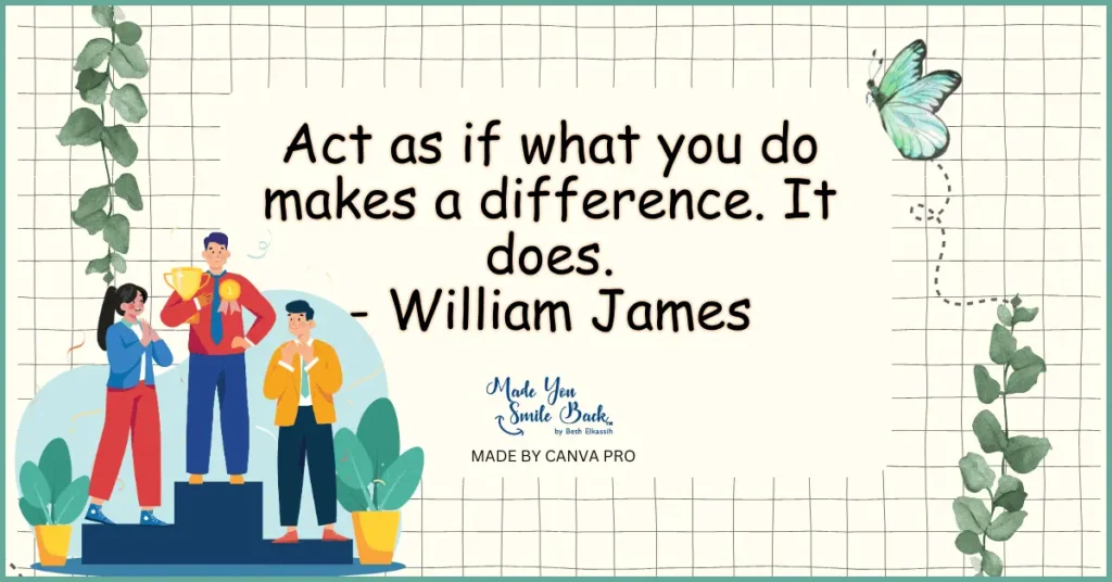 25 Insightful Quotes That Make You Think! &Raquo; Act As If What You Do Makes A Difference It Does William James 1024X536 1