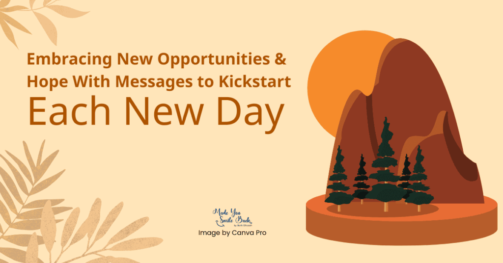 30 Positive Good Morning Messages &Raquo; Embracing New Opportunities Hope With Messages To Kickstart Each New Day 1024X536 1