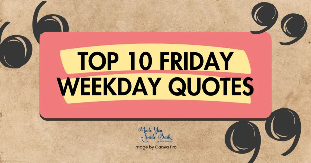 50 Top Weekday Quotes – Motivational Words To Energize Your Work Week &Raquo; Top 10 Friday Weekday Quotes 1024X536 1