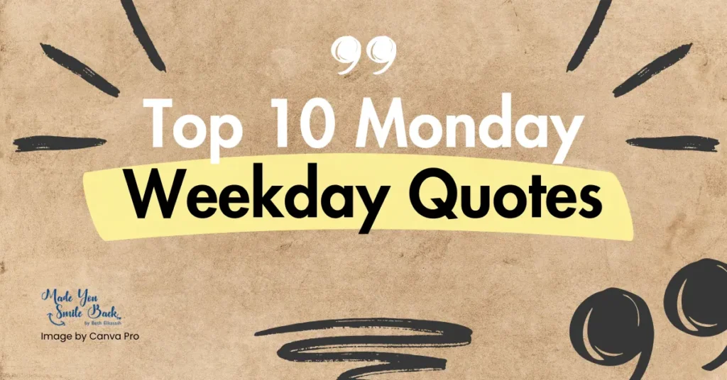 50 Top Weekday Quotes – Motivational Words To Energize Your Work Week &Raquo; Top 10 Monday Weekday Quotes 1024X536 1