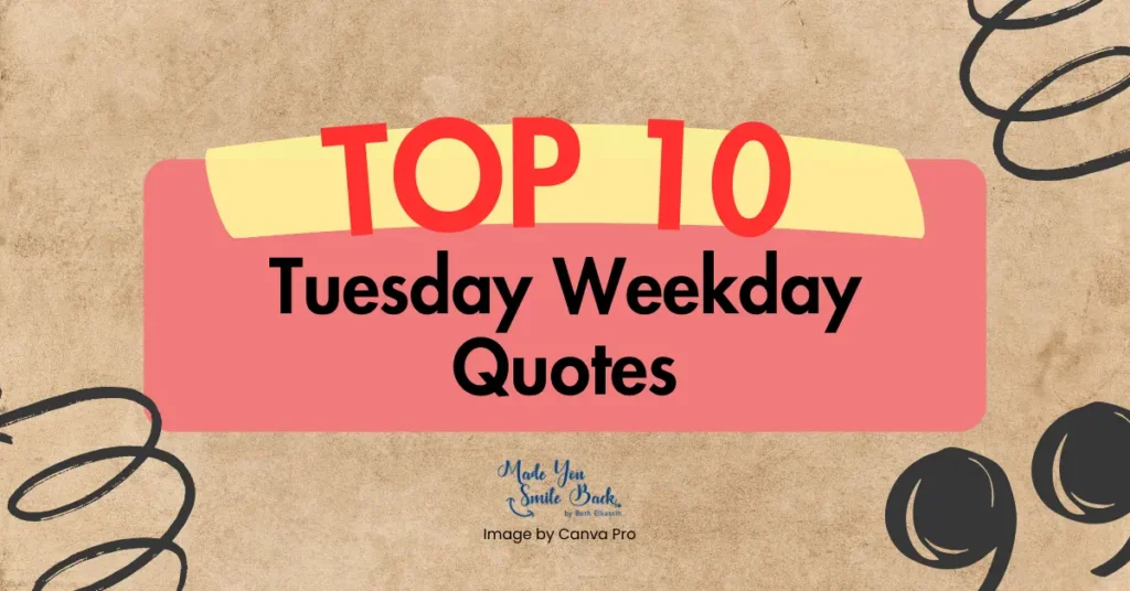 50 Top Weekday Quotes – Motivational Words To Energize Your Work Week &Raquo; Top 10 Tuesday Weekday Quotes 1024X536 1