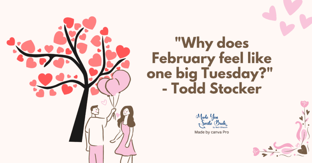 20 February Quotes To Inspire &Amp; Motivate You! &Raquo; Why Does February Feel Like One Big Tuesday Todd Stocker 1024X536 1