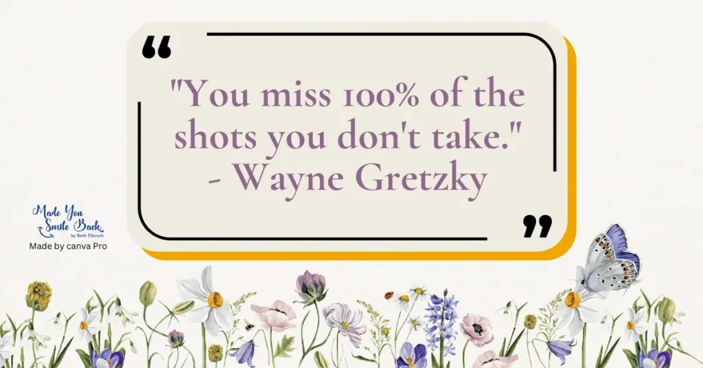 25 Really Good Quotes To Inspire And Motivate You Daily &Raquo; You Miss 100 Of The Shots You Dont Take Wayne Gretzky 1024X536 1