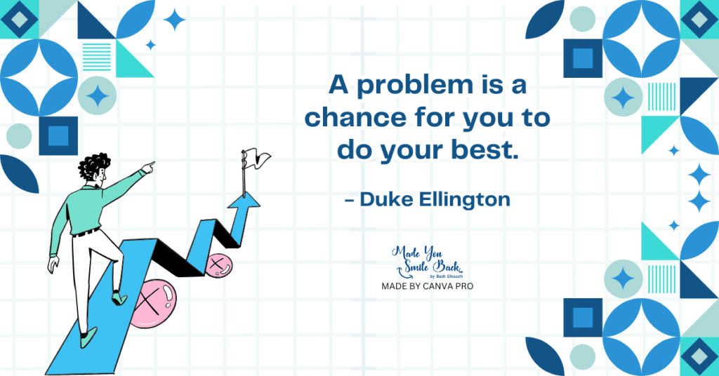 25 Quotes For Difficult Days &Raquo; A Problem Is A Chance For You To Do Your Best Duke Ellington 1024X536 1