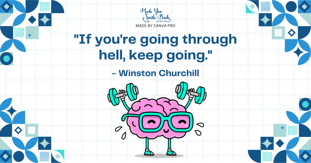 25 Quotes For Difficult Days &Raquo; If Youre Going Through Hell Keep Going Winston Churchill 1024X536 1