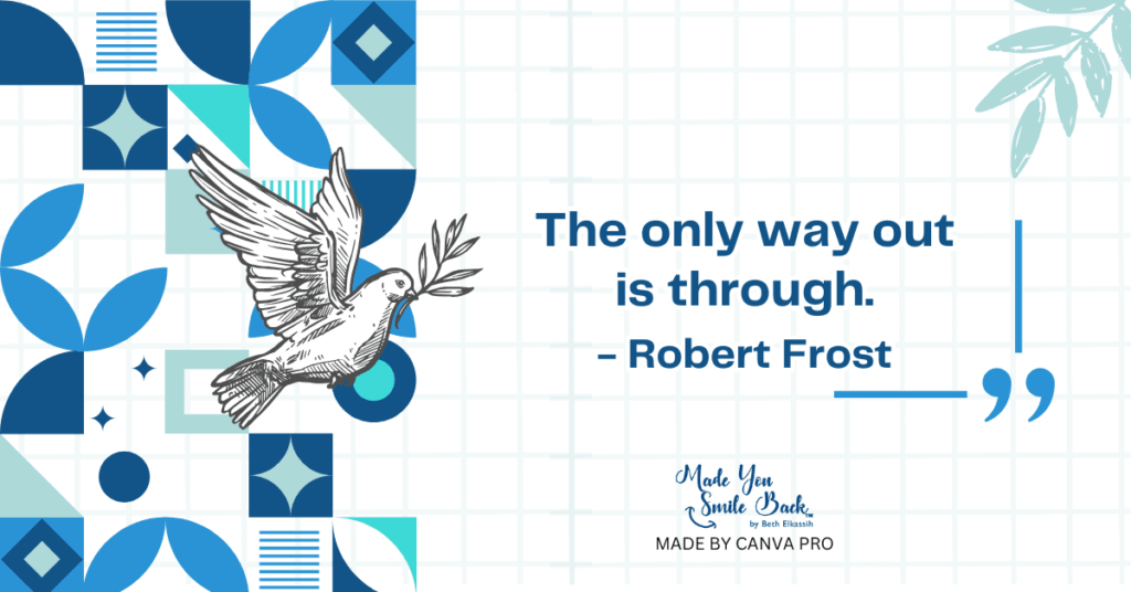 25 Quotes For Difficult Days &Raquo; The Only Way Out Is Through Robert Frost 1024X536 1