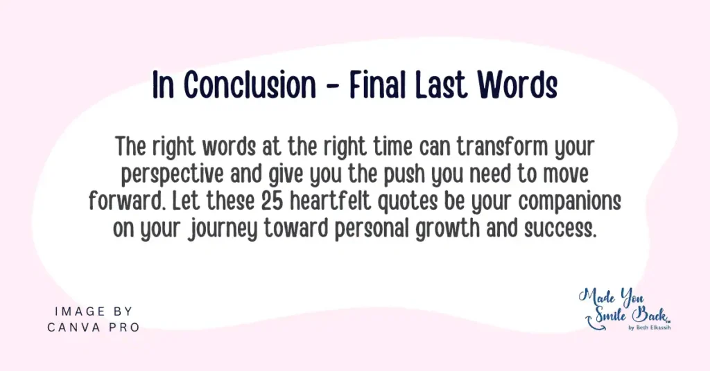 25 Best Of The Best Heartfelt Quotes 10 25 Best Of The Best Heartfelt Quotes &Raquo; In Conclusion Final Last Words 1 1024X536 1