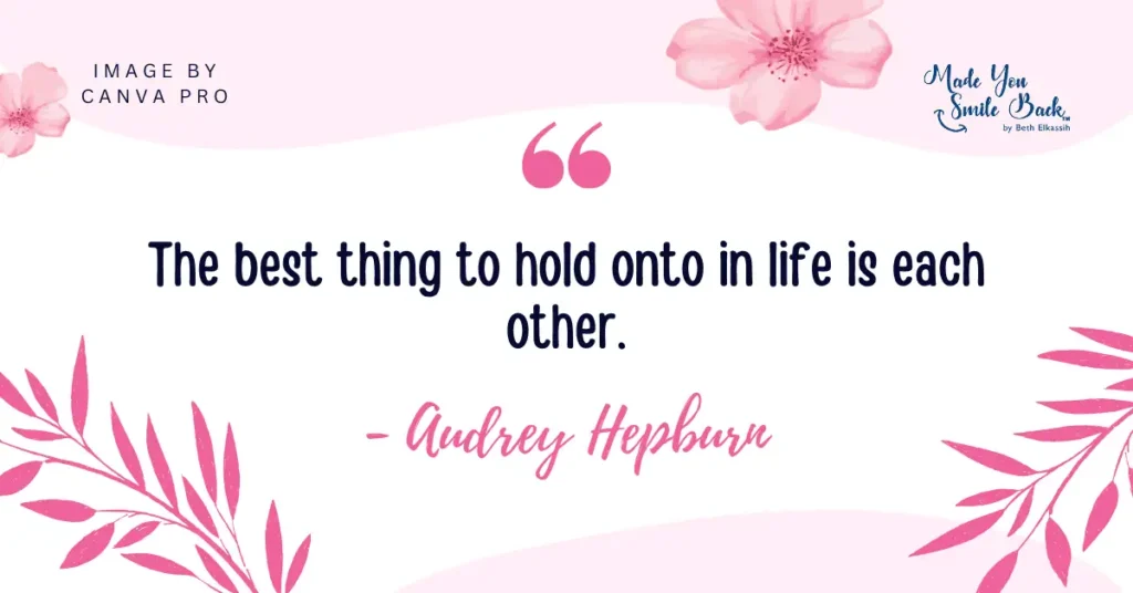 25 Best Of The Best Heartfelt Quotes 5 25 Best Of The Best Heartfelt Quotes &Raquo; Quote The Best Thing To Hold Onto In Life Is Each Other 1024X536 1